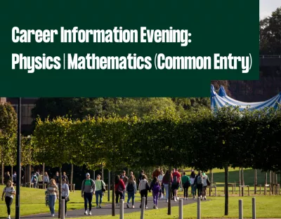 Career Information Evening: Physics | Mathematics (Common Entry)