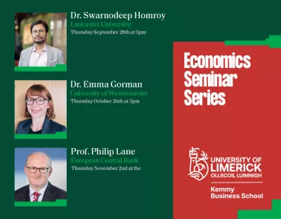 Economics Seminar image showing headshots of 3 guests, Emma Gorman, Philip Lane and Swarnodeep Homroy