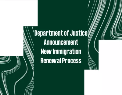 Department of Justice Announcement New Immigration process