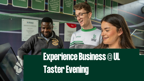 3 business students in the Kemmy Business School. Title of event is Experience Business at UL Taster Evening