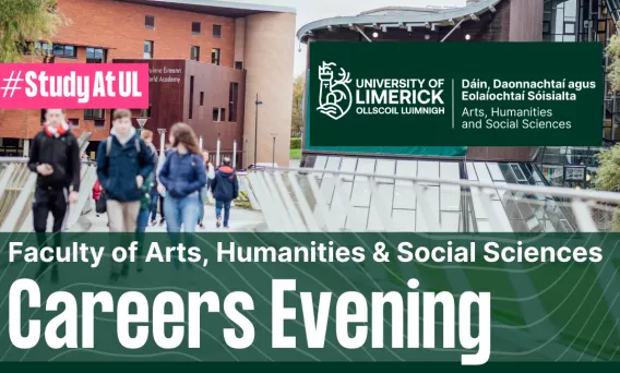 Students walking on living bridge with UL logo and the following text below  "Faculty of Arts, Humanities and Social Sciences, Careers Evening