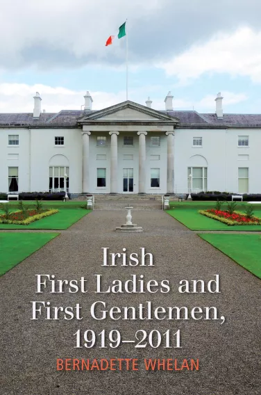 Irish First Ladies and First Gentlemen, 1919-2011