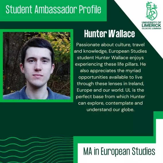 Profile for UL Global student ambassador Hunter Wallace who is doing his master's in European Studies at UL