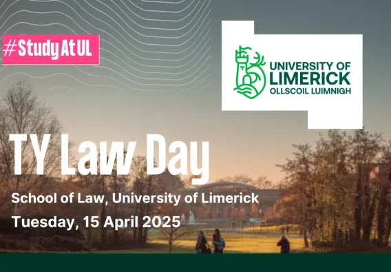 Words "TY Law Day" in white over picture of the campus at sunset. Words below read "School of Law, UL. Tuesday 15 April 2025" with UL logo"