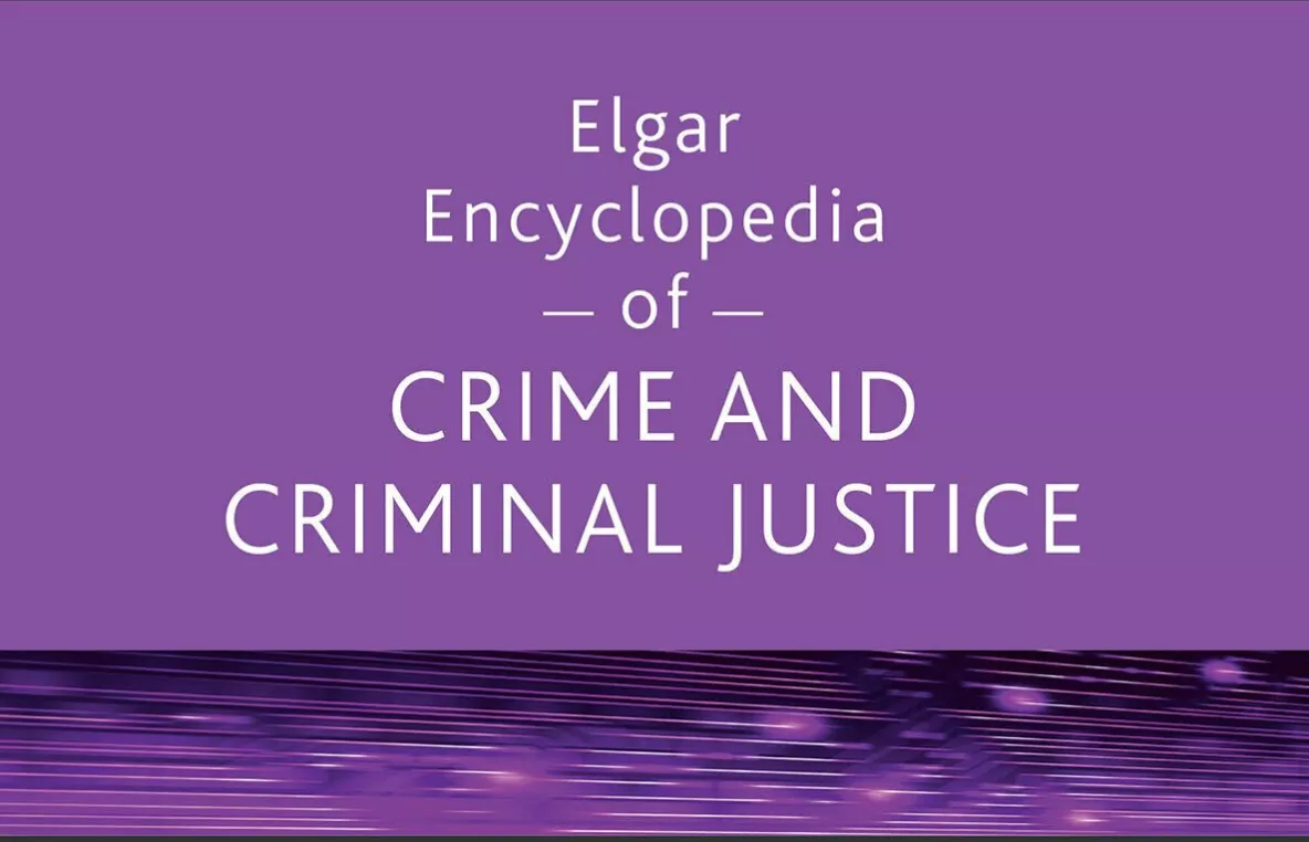 Elgar Encyclopedia of Crime and Justice