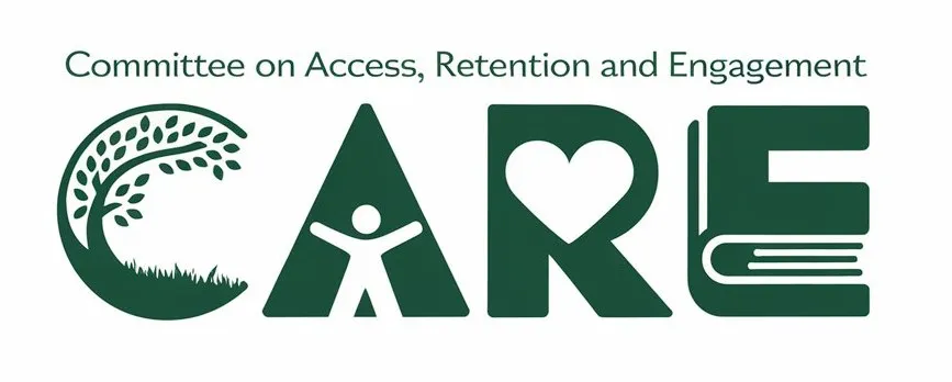 Letters CARE each have images in them. C has a tree. A has a person with hands open. R has a heart and the letter E makes the shape of a book. The text on top reads Committee on Access, Retention and Engagement. 